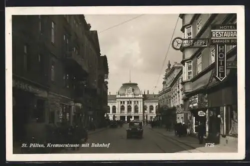 AK St. Pölten, Kremserstrasse mit Bahnhof, Hotel Restaurant
