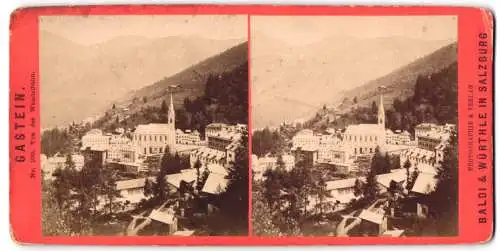 Stereo-Fotografie Baldi & Würthle, Salzburg, Ansicht Gastein, Sonnige Ortsansicht von der Wandelbahn