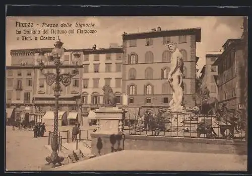 AK Firenze, Piazza della Signoria La Jontana del Nettuno col Marzocco e Mon. a Cosimo I.