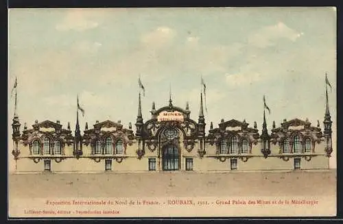 AK Roubaix, Exposition Internationale du Nord de la France 1911, Grand Palais des Mines et de la Métallurgie