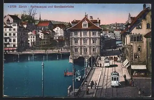 AK Zürich, Rathausquai und Gemüsebrücke mit Strassenbahn