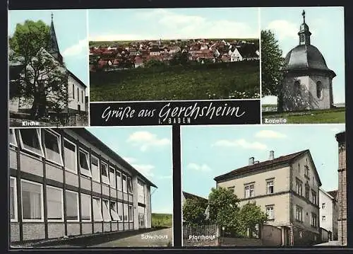 AK Gerchsheim i. Baden, Kirche, Kapelle, Schulhaus, Pfarrhaus