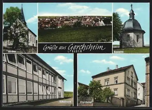 AK Gerchsheim i. Baden, Kapelle, Kirche, Schulhaus, Pfarrhaus