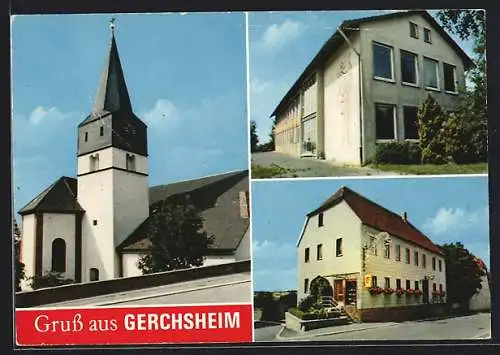 AK Gerchsheim, Die Kirche, das Schulhaus, Gasthaus zum Storchen, Inh. Ph. Seubert