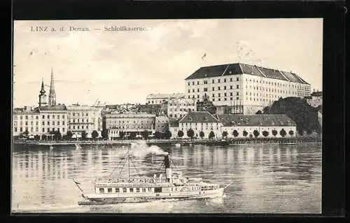 AK Linz a. d. Donau, Schlosskaserne mit Dampfer