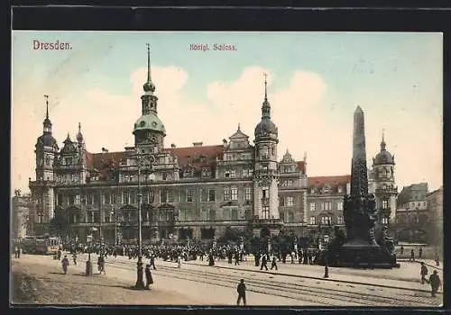 AK Dresden, Kgl. Schloss mit Denkmal