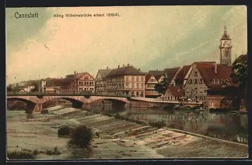 AK Cannstatt, König Wilhelmsbrücke erbaut 1838-41