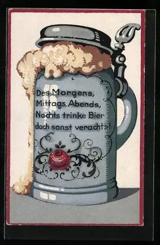 Künstler-AK Bierkrug mit viel Schaum, Morgens, Mittags und Abends Bier trinken