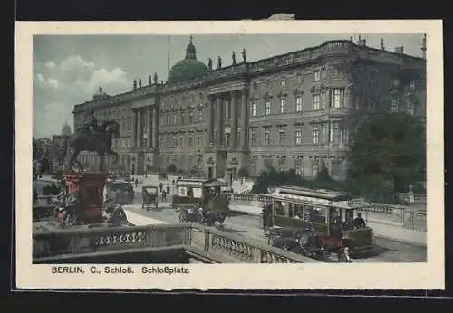 AK Berlin, Schloss, Schlossplatz und Strassenbahn