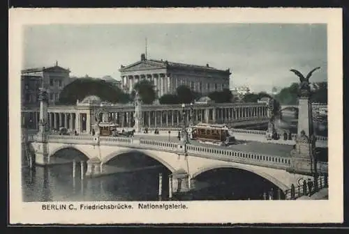 AK Berlin, Friedrichsbrücke und Nationalgalerie mit Strassenbahn