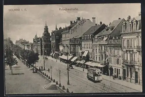 AK Colmar i. E., Rufacherstrasse mit Park-Hotel, Hotel schwarzes Lamm und Strassenbahn