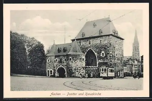 AK Aachen, Ponttor und Kreuzkirche mit Strassenbahn