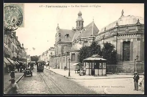 AK Fontainebleau, La Rue Grande et l`Èglise, Strassenbahn