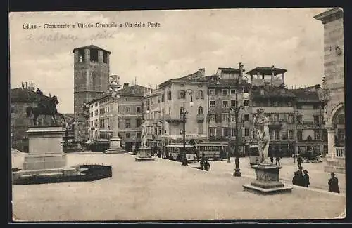 AK Udine, Monumento a Vittorio Emanuele e Via della Posta, Strassenbahn