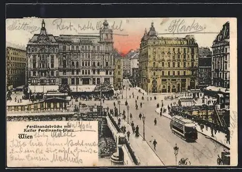 AK Wien, Ferdinandsbrücke mit Kaiser Ferdinands-Platz, Strassenbahn