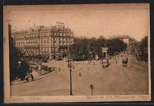 AK Berlin, Potsdamer Platz, Palast-Hotel mit Strassenbahnen