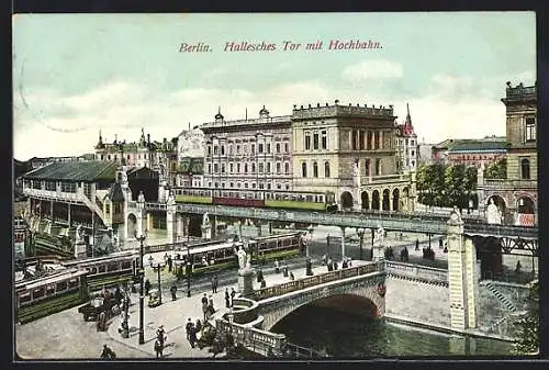 AK Berlin, Hallesches Tor mit Hochbahn und Strassenbahn