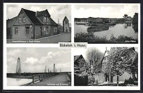 AK Eickeloh, Erdöl-Fördertürme, Geschäftshaus v. Paul Wiebe, Aller-Fähre, Schule