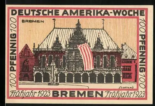 Notgeld Bremen, Frühjahr 1923, 100 Pfennig, Deutsche Amerika-Woche, Rathaus und Flaggenmuster