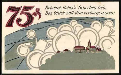 Notgeld Kahla 1921, 75 Pfennig, Behaltet Kahla`s Scherben fein, Das Glück soll drin verborgen sein!