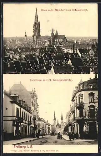 AK Freiburg i. B., Talstrasse mit St. Johanneskirche, Münster v. Schlossberg