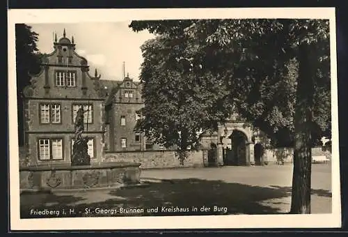 AK Friedberg in Hessen, St-Georgs-Brunnen und Kreishaus in der Burg