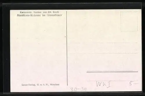 Künstler-AK Munitions-Kolonne im Granatfeuer