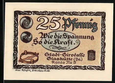 Notgeld Glashütte 1921, 25 Pfennig, Stadt-Girokasse Glashütte (Sa), Kontonummer 5, Wie die Spannung so die Kraft