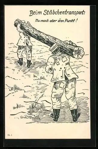 Künstler-AK Beim Stäbchentransport, Nu mach aber änn Punkt!, Soldatenhumor