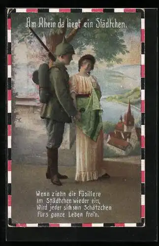 AK Am Rhein da liegt ein Städtchen, Wenn ziehn die Füsiliere..., Soldat mit Frau, Soldatenliebe