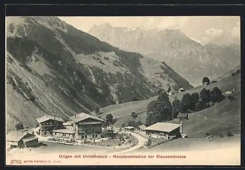 AK Urigen, Ortsansicht mit Urirothstock - Hauptpoststation der Klausenstrasse