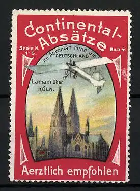 Reklamemarke Continental-Absätze sind ärztlich empfohlen, Serie: Im Aeroplan rund um Deutschland, Latham über Köln