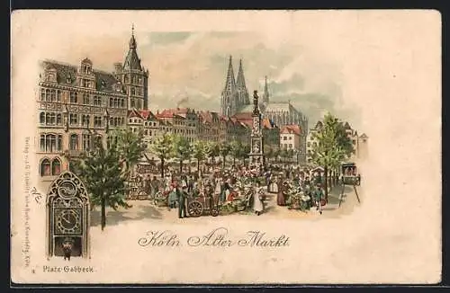 Lithographie Köln, Alter Markt mit Kirche und Denkmal, Platz-Gabbbeck