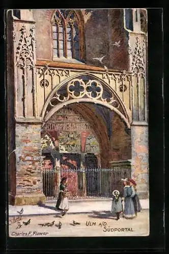Künstler-AK Charles F. Flower: Ulm a / D., Südportal