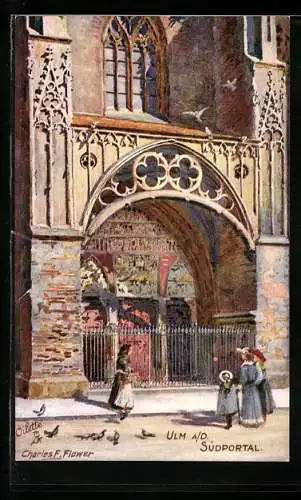 Künstler-AK Charles F. Flower: Ulm a / D., Südportal