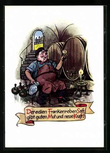 Künstler-AK Der edlen Frankenreben Saft gibt guten Mut und neue Kraft, Kellermeister