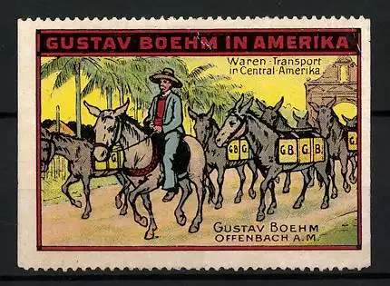Reklamemarke Gustav Boehm, Offenbach a. M., Waren-Transport in Central-Amerika, Packesel