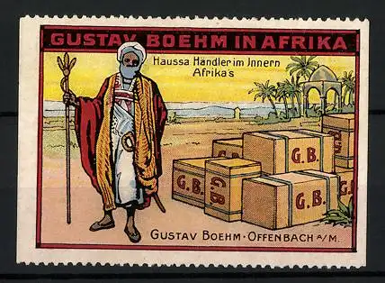 Reklamemarke Gustav Boehm, Offenbach a. M., Haussa Händler im Innern Afrika`s