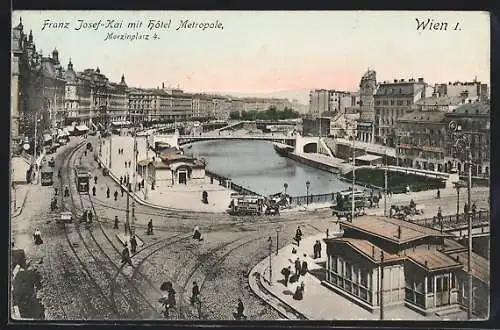 AK Wien, Franz Josef-Kai mit Hotel Metropole, Morzinplatz 4, Strassenbahnen