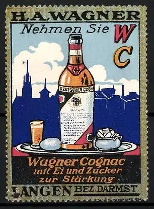 Reklamemarke Wagner Cognac mit Ei und Zucker zur Stärkung, H. A. Wagner, Langen / Darmstadt, Cognacflasche, Stadt