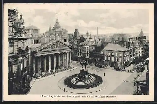 AK Aachen, Stadttheater mit Kaiser-Wilhelm-Denkmal