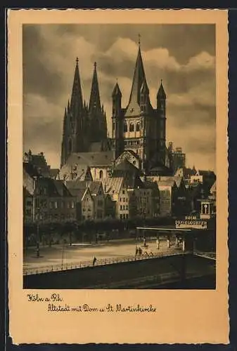 AK Köln a. Rh., Altstadt mit Dom u. St. Martinkirche