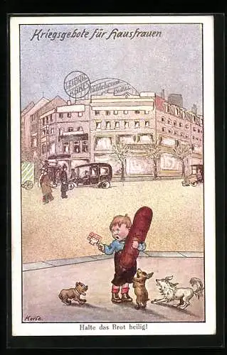 Künstler-AK Korle: Kriegsgebote für Hausfrauen: Halte das Brot heilig!