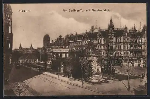 AK Stettin, Am Berliner-Tor mit Garnisonkirche