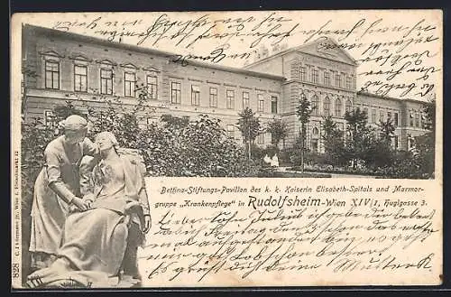 AK Wien, Rudolfsheim, Bettina-Stiftungspavillon des KuK Kaiserin Elisabeth-Spitals u. Marmorgruppe Krankenpflege