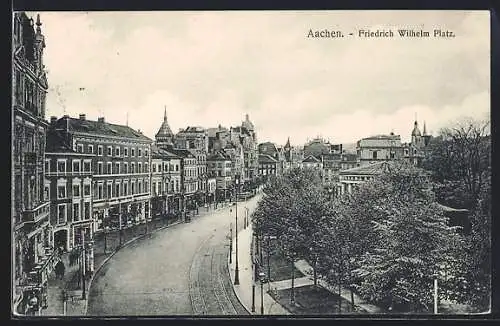 AK Aachen, Friedrich Wilhelm Platz und Strasse