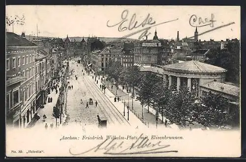 AK Aachen, Strassenpartie mit Elisenbrunnen und Kaiser Friedrich Wilhelm-Platz