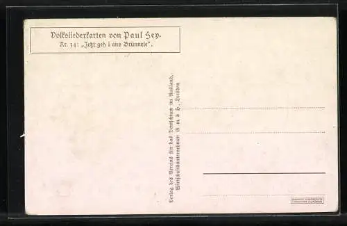 Künstler-AK Paul Hey: Volksliedkarte Nr. 34 Jetzt geh i ans Brünnele