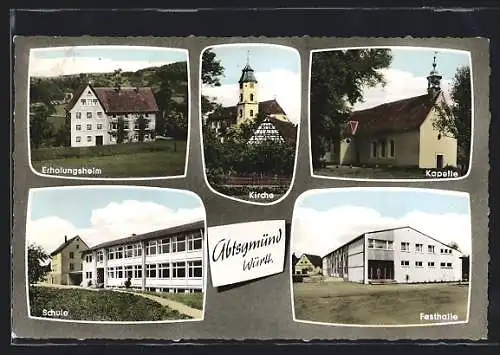 AK Abtsgmünd /Württ., Festhalle, Schule, Erholungsheim, Kapelle