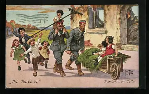 Künstler-AK A. Thiele: Wir Barbaren, Heimkehr vom Felde, deutsche Soldaten mit Kindern auf Schulter und Schubkarre